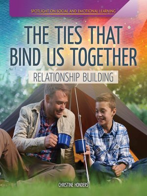 cover image of The Ties that Bind Us Together: Relationship Building